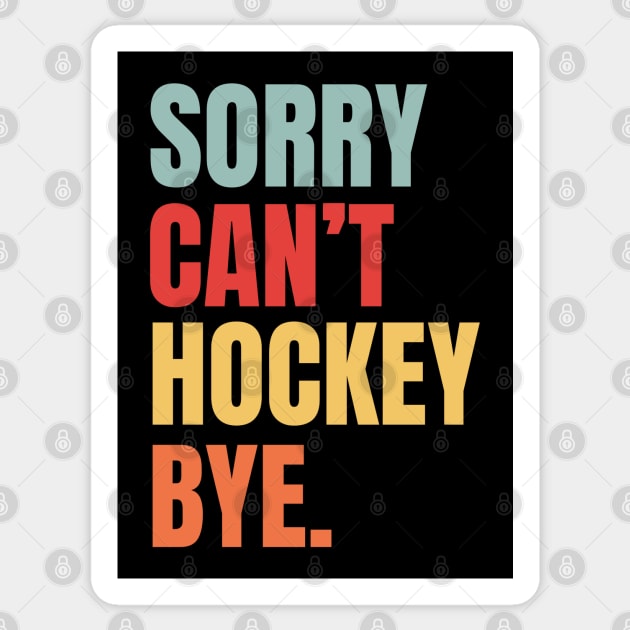 Sorry Cant Hockey Bye Retro Sticker by Illustradise